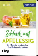 Schlank mit Apfelessig - Jj Smith