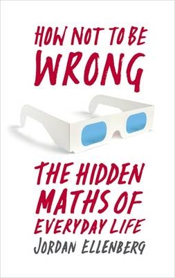 How Not to Be Wrong -  Jordan Ellenberg