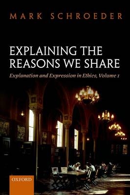 Explaining the Reasons We Share -  Mark Schroeder