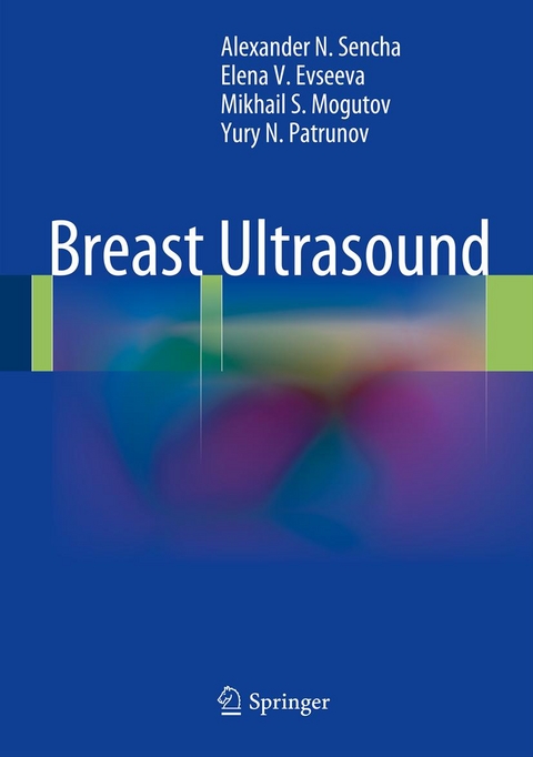 Breast Ultrasound -  Alexander N. Sencha,  Elena V. Evseeva,  Mikhail S. Mogutov,  Yury N. Patrunov