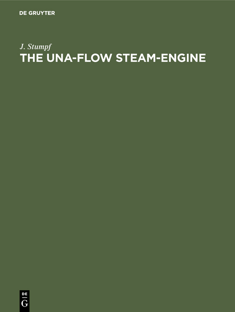 The Una-Flow Steam-Engine - J. Stumpf