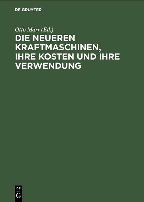 Die neueren Kraftmaschinen, ihre Kosten und ihre Verwendung - 