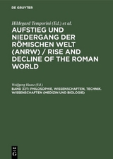 Aufstieg und Niedergang der römischen Welt (ANRW) / Rise and Decline... / Philosophie, Wissenschaften, Technik. Wissenschaften (Medizin und Biologie) - 