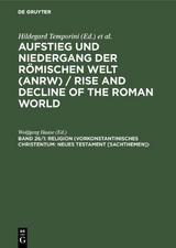 Aufstieg und Niedergang der römischen Welt (ANRW) / Rise and Decline... / Religion (Vorkonstantinisches Christentum: Neues Testament [Sachthemen]) - 