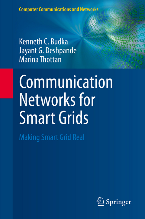 Communication Networks for Smart Grids -  Kenneth C. Budka,  Jayant G. Deshpande,  Marina Thottan