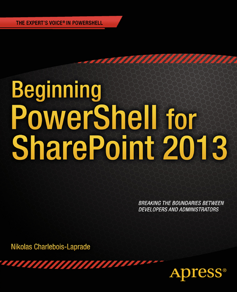 Beginning PowerShell for SharePoint 2013 -  Nikolas Charlebois-Laprade