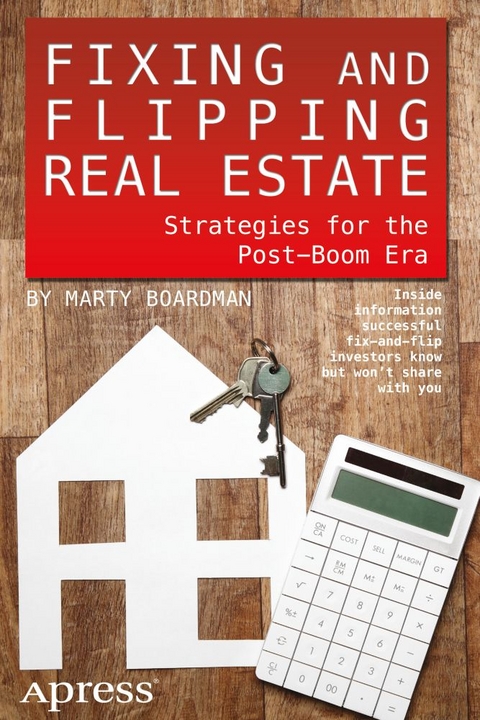 Fixing and Flipping Real Estate - Marty Boardman