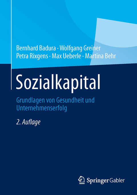 Sozialkapital -  Bernhard Badura,  Wolfgang Greiner,  Petra Rixgens,  Max Ueberle,  Martina Behr