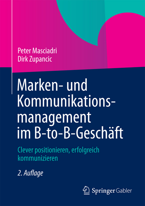 Marken- und Kommunikationsmanagement im B-to-B-Geschäft -  Peter Masciardi,  Dirk Christian