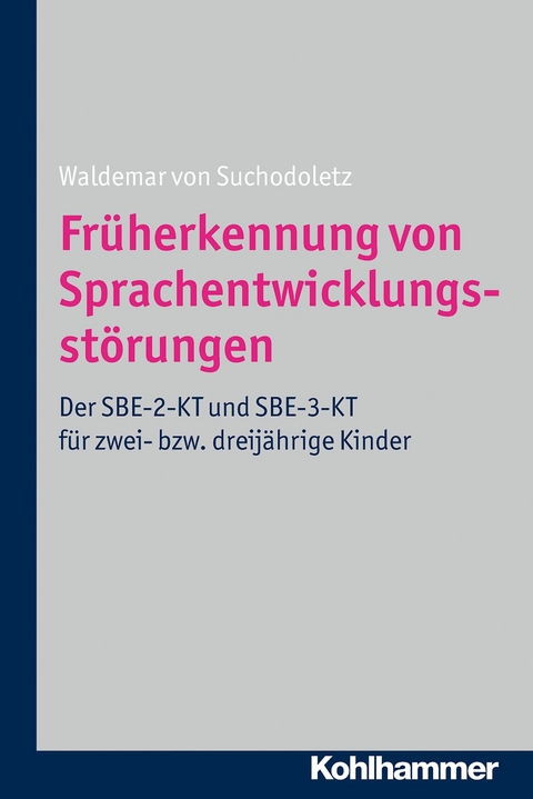 Früherkennung von Sprachentwicklungsstörungen - Waldemar von Suchodoletz