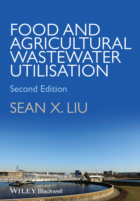 Food and Agricultural Wastewater Utilization and Treatment -  Sean X. Liu