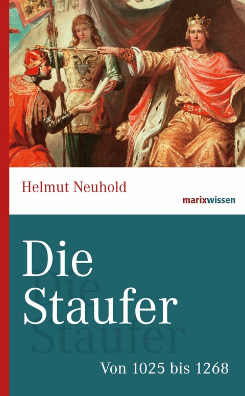 Die Staufer - Helmut Neuhold