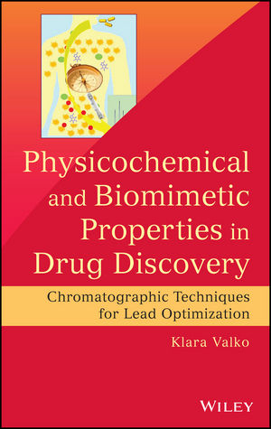 Physicochemical and Biomimetic Properties in Drug Discovery - Klara Valko