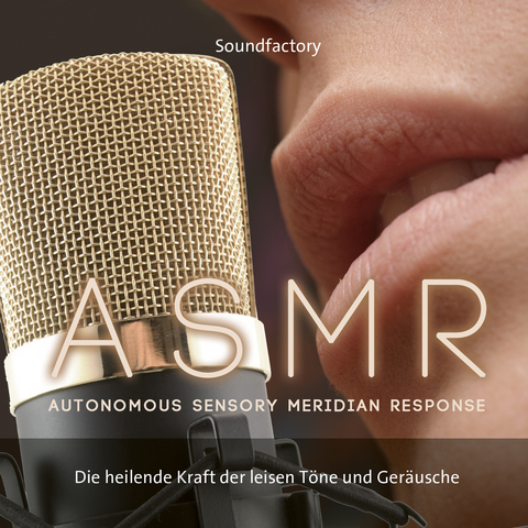 A S M R (Autonomous Sensory Meridian Response) - 