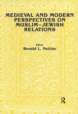 Medieval and Modern Perspectives on Muslim-Jewish Relations -  Ronald L. Nettler