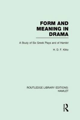 Form and Meaning in Drama -  H. D. F. Kitto