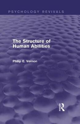 The Structure of Human Abilities (Psychology Revivals) -  Philip E. Vernon