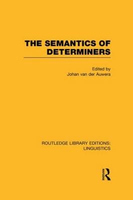 The Semantics of Determiners (RLE Linguistics B: Grammar) - 