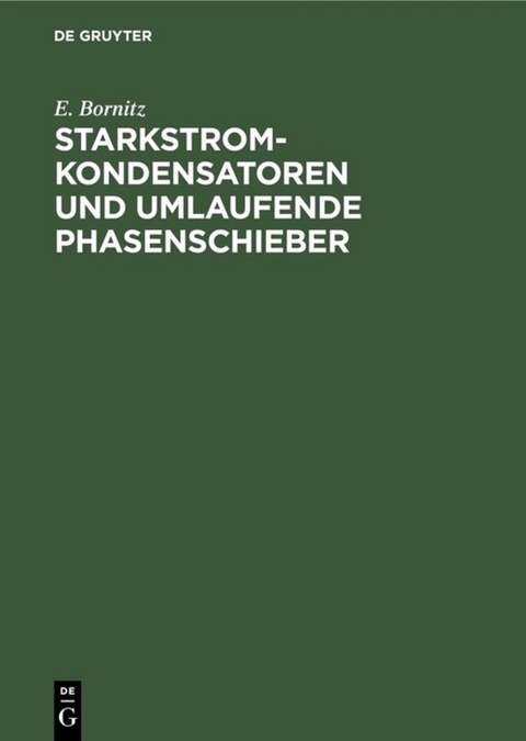 Starkstrom-Kondensatoren und umlaufende Phasenschieber - E. Bornitz