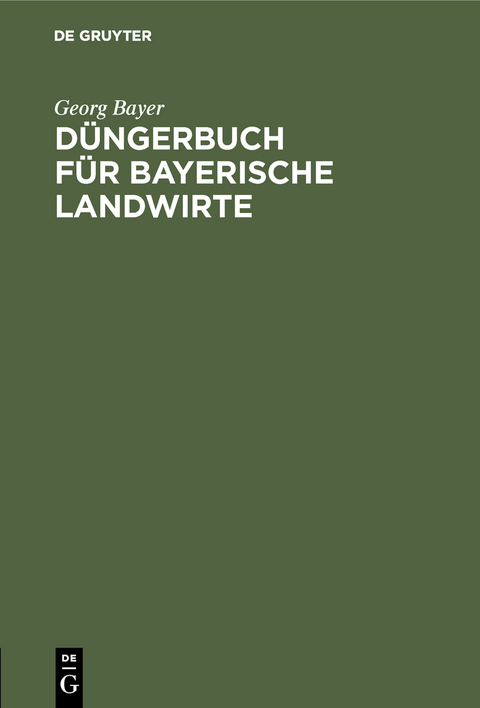 Düngerbuch für bayerische Landwirte - Georg Bayer