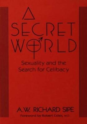 A Secret World -  A.W. Richard Sipe