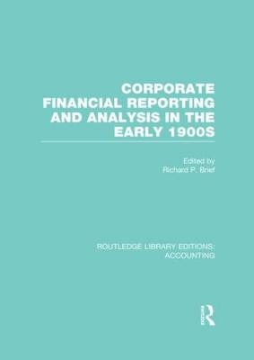 Corporate Financial Reporting and Analysis in the early 1900s (RLE Accounting) - 