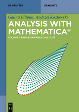 Galina Filipuk; Andrzej Kozłowski: Analysis with Mathematica® / Single Variable Calculus - Galina Filipuk, Andrzej Kozłowski