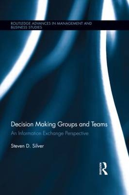 Decision-Making Groups and Teams -  Steven Silver