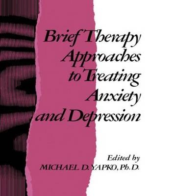 Brief Therapy Approaches to Treating Anxiety and Depression - 