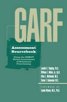 GARF Assessment Sourcebook -  Susan T. Galewaler,  Alice L. McDonald,  William E. Miller,  Lynelle C. Yingling