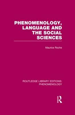 Phenomenology, Language and the Social Sciences - UK) Roche Maurice (Sheffield University