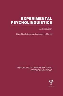 Experimental Psycholinguistics (PLE: Psycholinguistics) -  Joseph H. Danks,  Sam Glucksberg