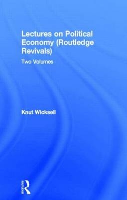 Lectures on Political Economy (Routledge Revivals) -  Knut Wicksell