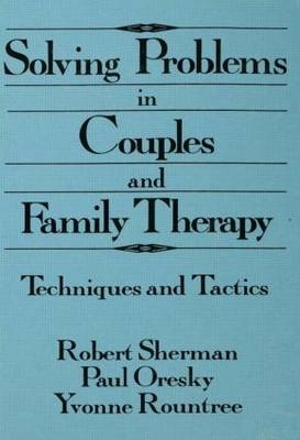 Solving Problems In Couples And Family Therapy - 