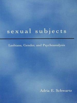 Sexual Subjects -  Adria E. Schwartz