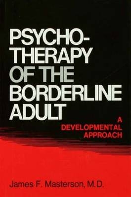 Psychotherapy Of The Borderline Adult - James F. Masterson M.D.