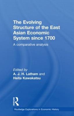 The Evolving Structure of the East Asian Economic System since 1700 - 