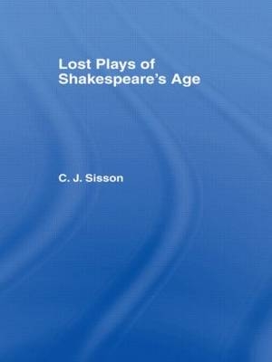 Lost Plays of Shakespeare S a Cb -  Charles Jasper Sisson