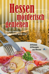 Hessen mörderisch genießen - Ursula Schmid-Spreer, Brigitte Lamberts, Kai Riedemann, Manuela Obermeier, Kerstin Lange, Tatjana Flade, Hannelore Koch, Greta R. Kuhn, Sibyl Quinke, Brigitte Vollenberg, Martin Meyer, Anette Rehm, Petra Scheuermann, Bruno Woda, Julia Raabe, Bettina Hellwig, Joachim Speidel, Anette Schwohl