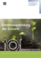 Ernährungbildung der Zukunft - Christoph Bier, Margareta Büning-Fesel, Markus Krienke, Maria Flothkötter, Andrea Fenner, Ulrike Johannsen, Irmhild Kettschau, Petra Lührmann, Sabine Schulz-Grewe