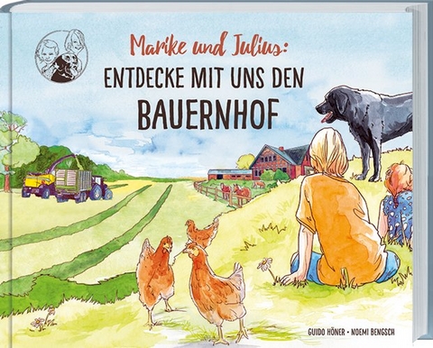 Marike und Julius: Entdecke mit uns den Bauernhof - Höner Guido