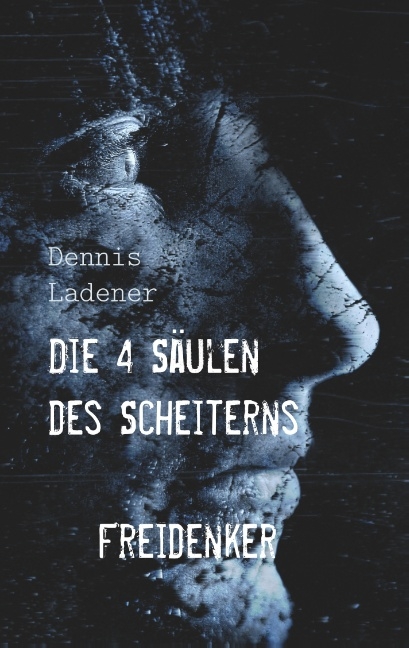 Die 4 Säulen des Scheiterns - Dennis Hans Ladener