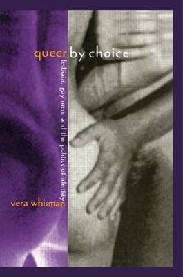 Queer By Choice -  Vera Whisman