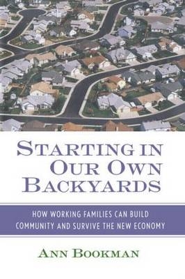 Starting in Our Own Backyards -  Ann Bookman