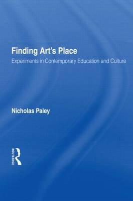 Finding Art''s Place -  Nicholas Paley