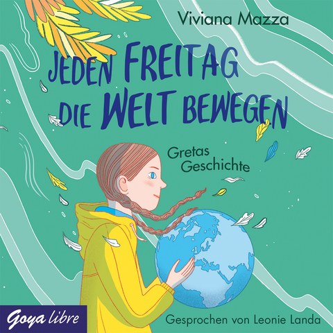 Jeden Freitag die Welt bewegen. Gretas Geschichte - Viviana Mazza