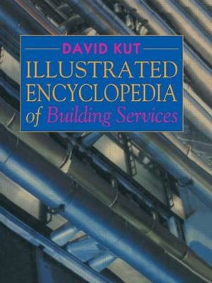 Illustrated Encyclopedia of Building Services -  David Kut