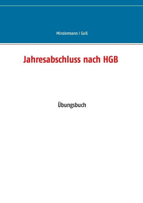 Jahresabschluss nach HGB - Torsten Mindermann, Vanessa Goß