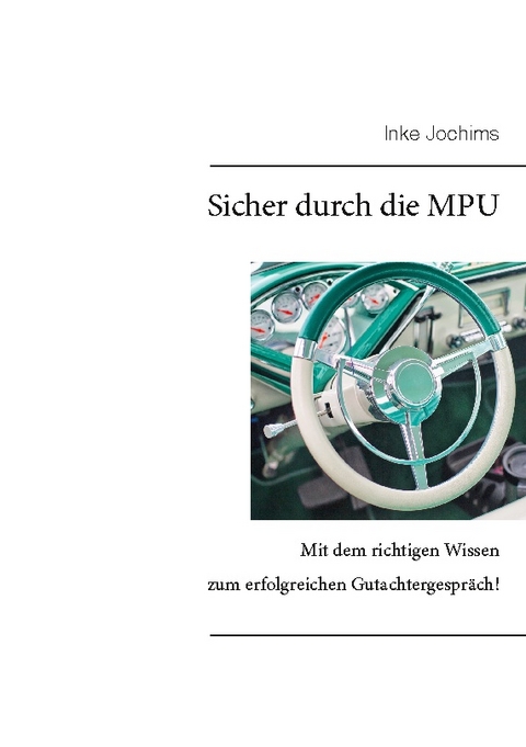 Sicher durch die MPU - Inke Jochims