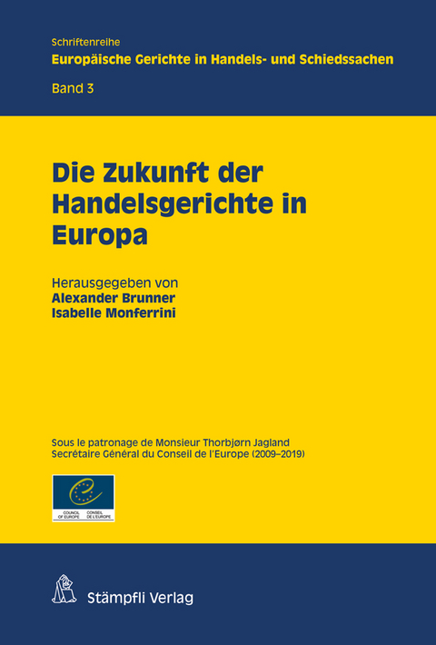 Die Zukunft der Handelsgerichte in Europa - Alexander Brunner, Yves Chaput, Jean-Bertrand Drummen, Georg Kathrein, Eberhard Kramer, Dieter Kunzler, Christoph Leuenberger, Isabelle Monferrini, Peter Nobel, Dejan Savatic, Rainer Sedelmayer, Paulette Van den Eynden-Vercauteren